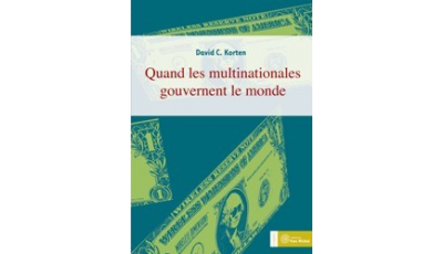 Quand les multinationales gouvernent le monde