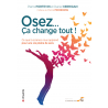 Osez... Ça change tout !