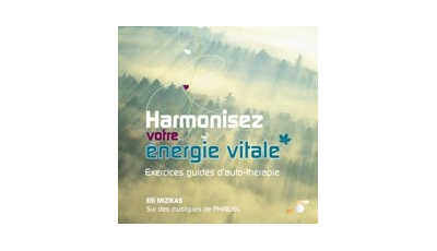 Harmonisez votre énergie vitale (CD)