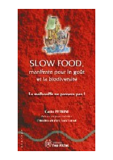SLOW FOOD, manifeste pour le goût et la biodiversité