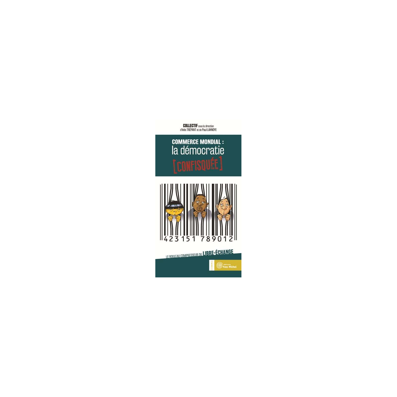 Commerce mondial : la démocratie confisquée