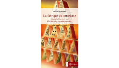 Fabrique du terrorisme (La)