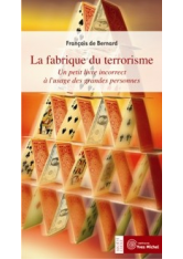 Fabrique du terrorisme (La)