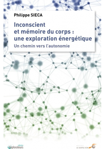 Inconscient et mémoire du corps : une approche énergétique