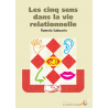 Cinq sens dans la vie relationnelle (Les)