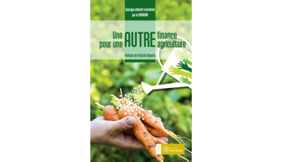 Autre finance pour une autre agriculture (Une)