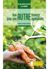 Autre finance pour une autre agriculture (Une)