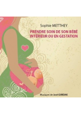 Prendre soin de son bébé intérieur ou en gestation - MP3