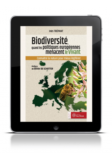 Biodiversité, quand les politiques européennes menacent le vivant (ebook)