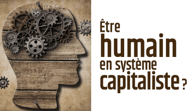 Être humain en système capitaliste ?