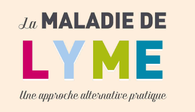 Maladie de Lyme : une approche alternative pratique (La)