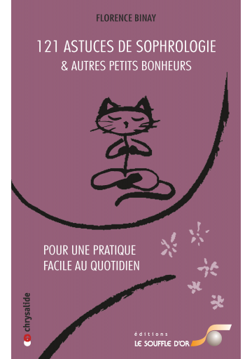 121 Astuces de sophrologie et autres petits bonheurs