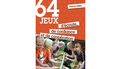 64  jeux d’écoute, de confiance et de coopération