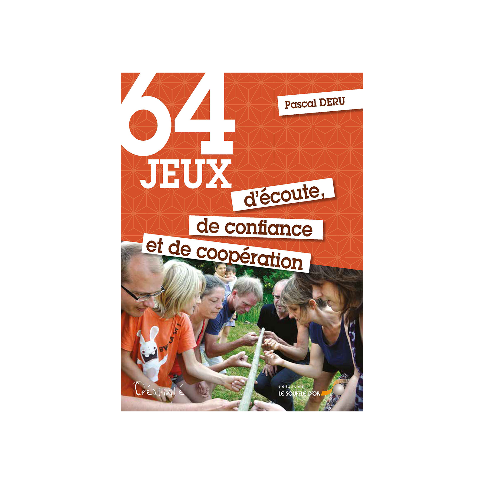 64  jeux d’écoute, de confiance et de coopération
