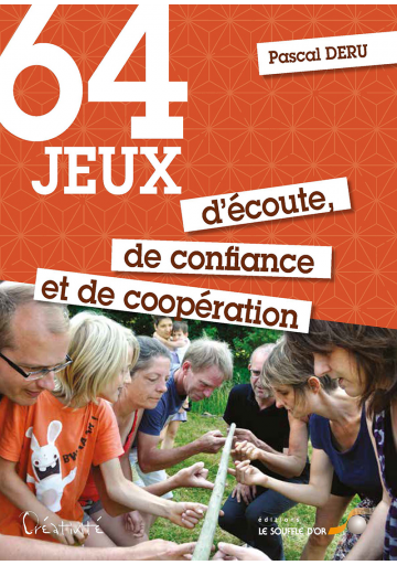 64  jeux d’écoute, de confiance et de coopération