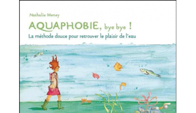 Aquaphobie, bye bye !