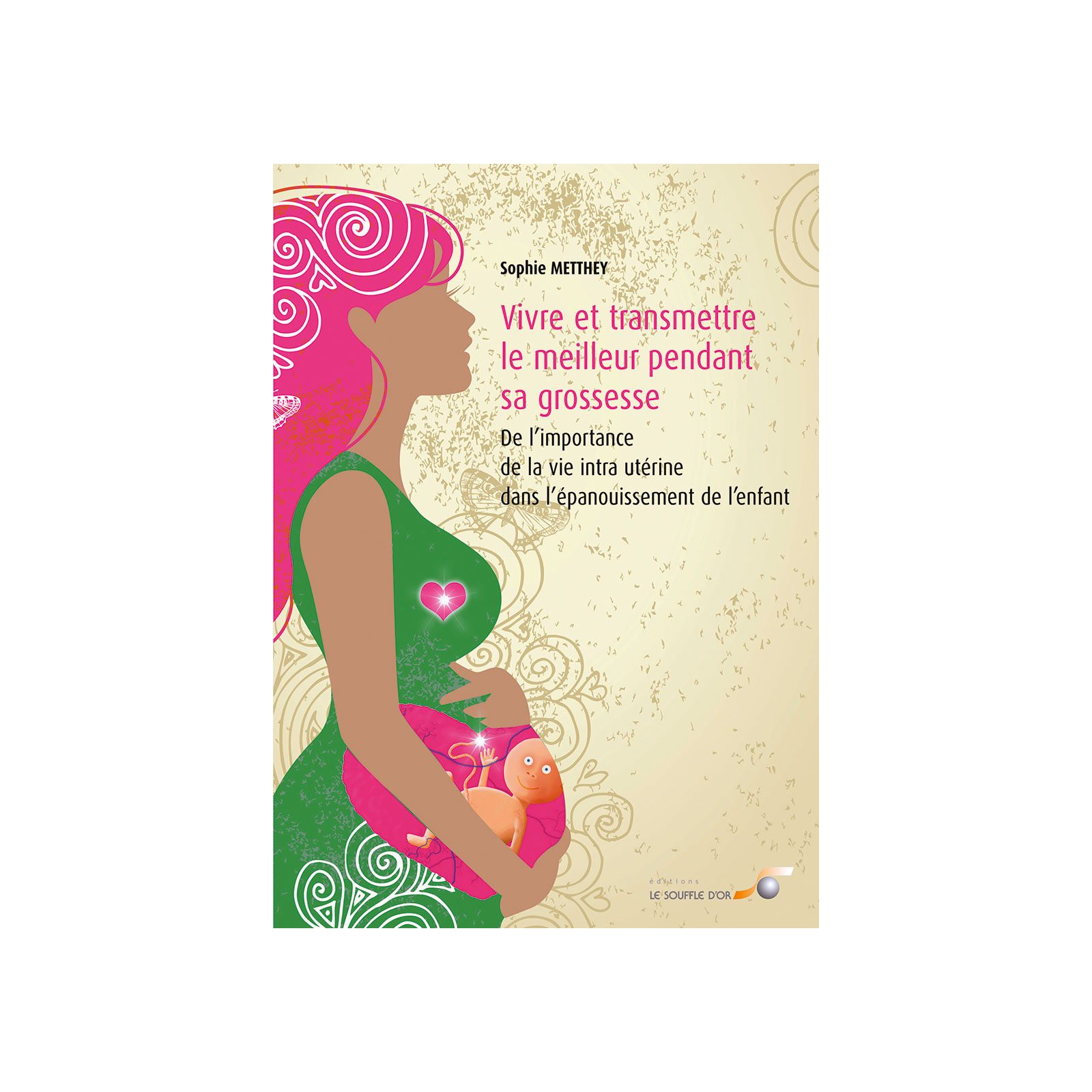 Vivre et transmettre le meilleur pendant sa grossesse