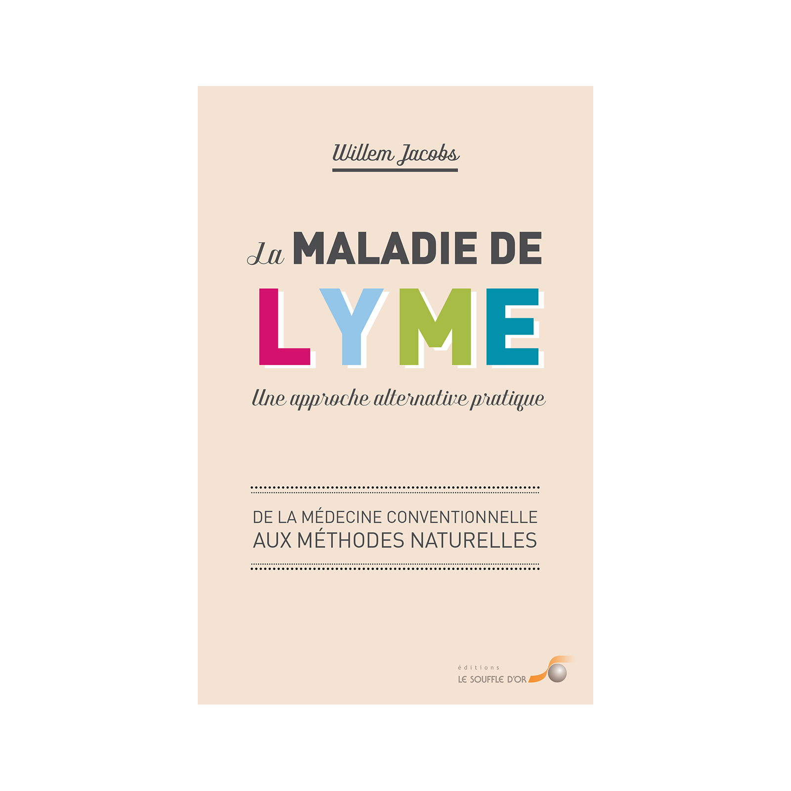 Maladie de Lyme : une approche alternative pratique (La)