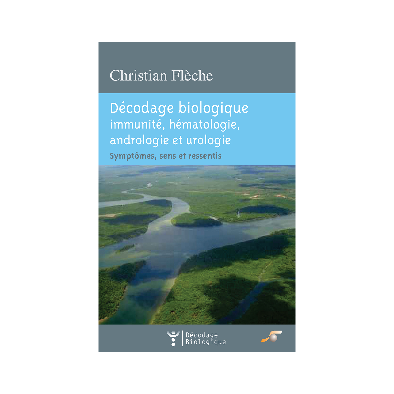 Décodage biologique : immunité, hématologie, andrologie et urologie