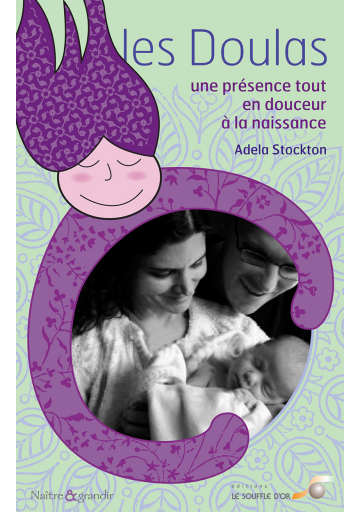 Doulas, une présence tout en douceur à la naissance (Les)