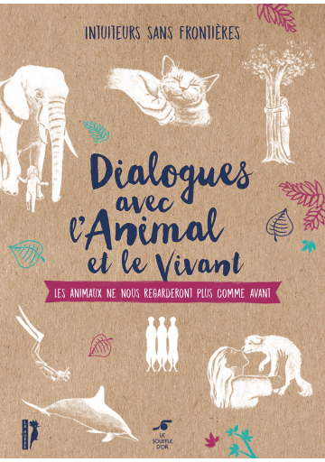 Dialogues avec l'animal et le vivant : écoute et connexion profonde
