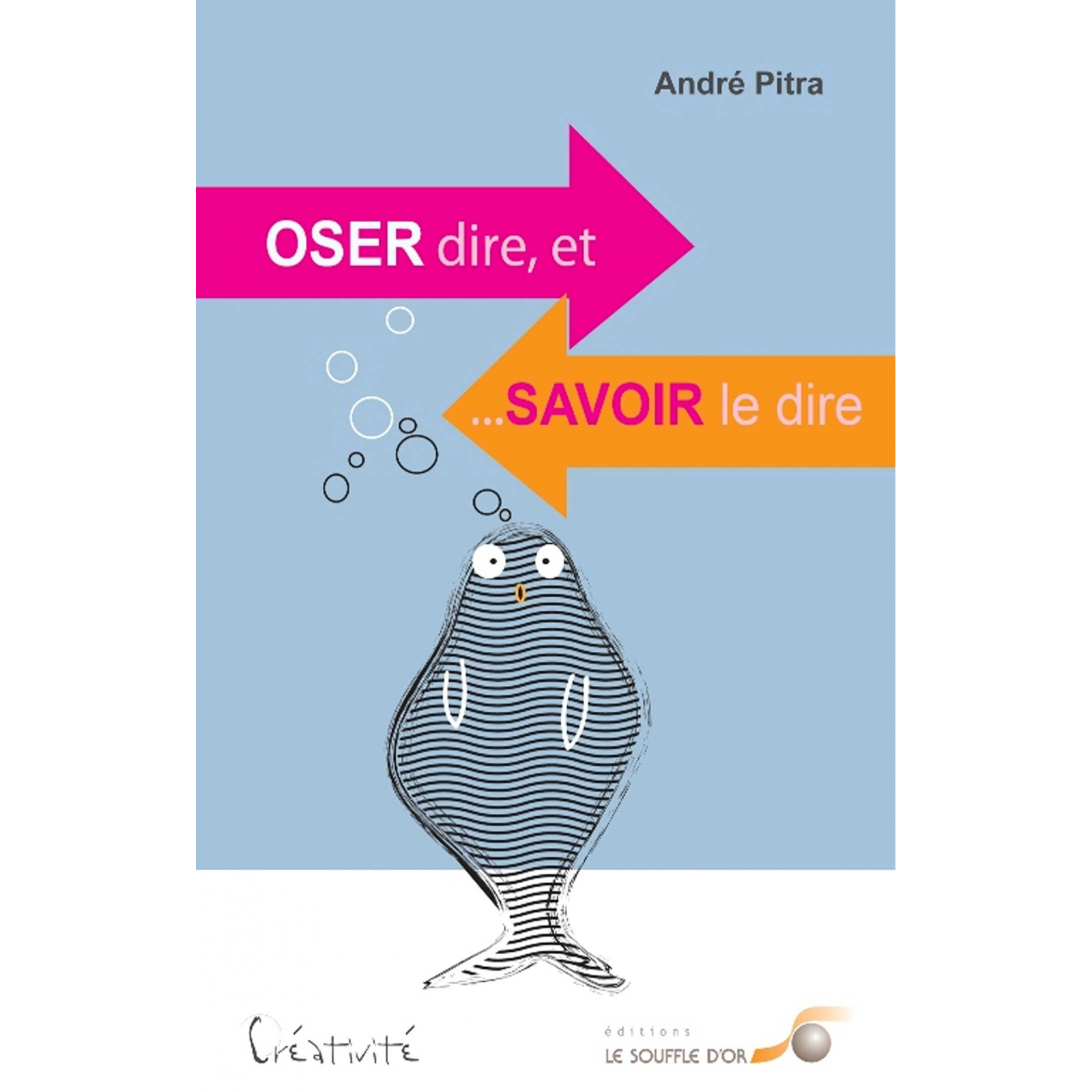Oser dire et... savoir le dire