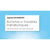Autisme et troubles métaboliques : ces enfants au cerveau carencé