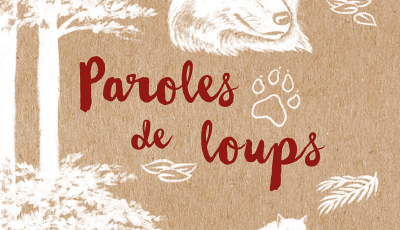 Paroles de loups : contes et messages du grand prédateur