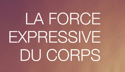 La force expressive du corps (2ème édition)