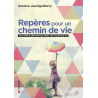 Repères pour un chemin de vie