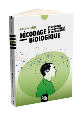 Décodage biologique : neurologiques et endocriniens