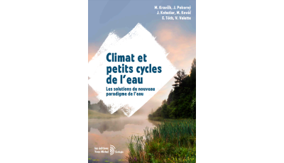 Climat et petits cycles de l'eau - Solutions pour un Nouveau Paradigme