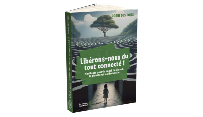 Libérons-nous du tout connecté ! - Éditions Yves Michel
