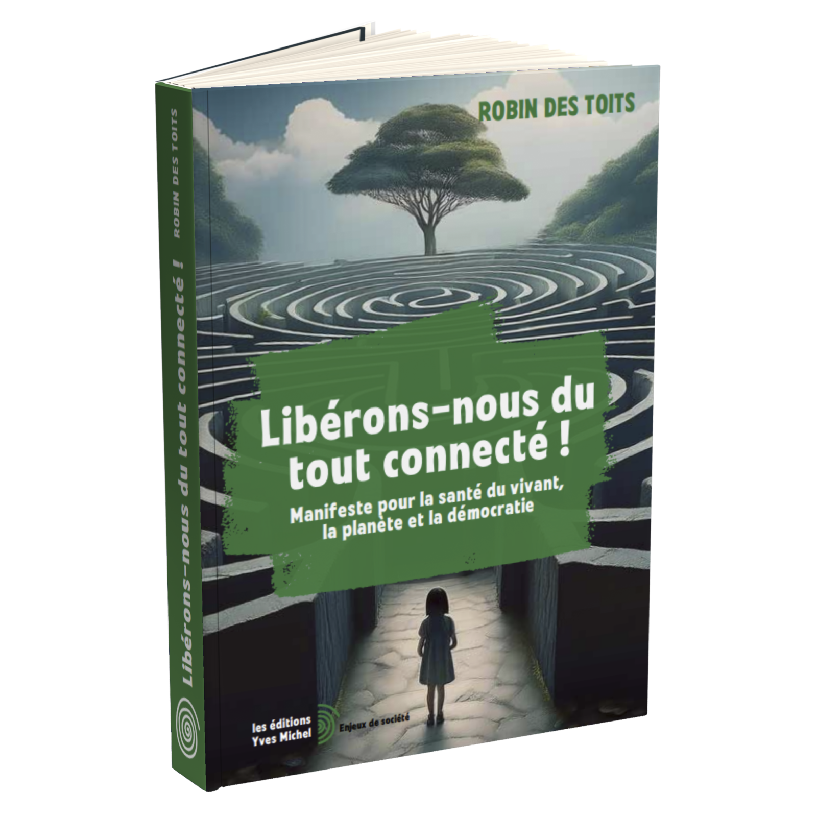 Libérons-nous du tout connecté ! - Éditions Yves Michel
