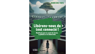 Libérons-nous du tout connecté ! - Éditions Yves Michel