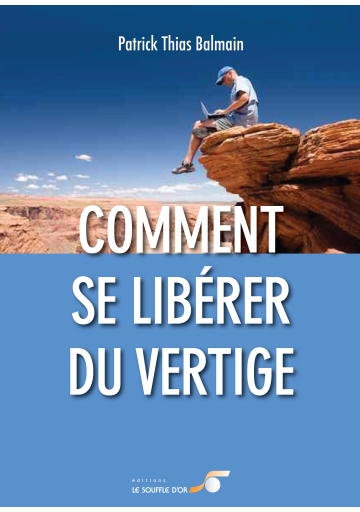 Comment se libérer du vertige – Surmontez votre peur du vide et retrouvez l’équilibre