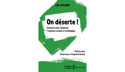 On déserte ! – Lou Achard | Dépasser l’urgence écologique