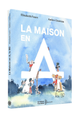 BD La maison en A - Elizabeth Faure - Éditions Yves Michel