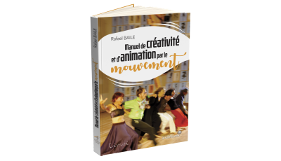 Manuel de créativité et d'animation par le mouvement