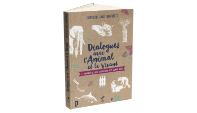 Dialogues avec l'animal et le vivant : écoute et connexion profonde