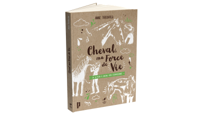 Cheval, ma force de vie