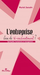 Entreprise, lieu de ré-enchantement ?(L’)