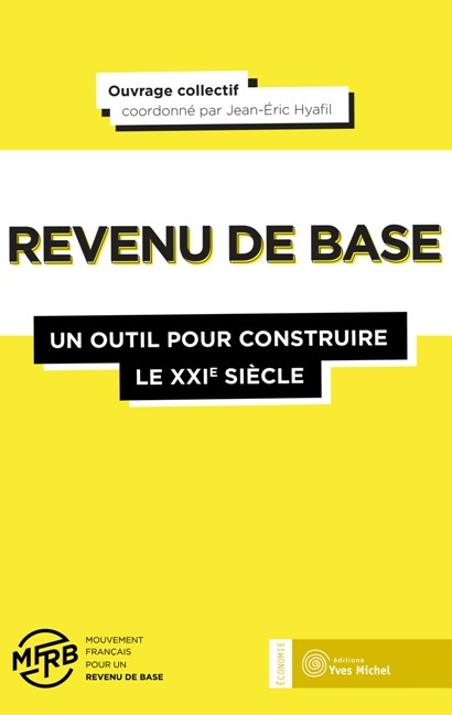 Revenu de base (Le) : un outil pour construire le XXIe siècle  par  