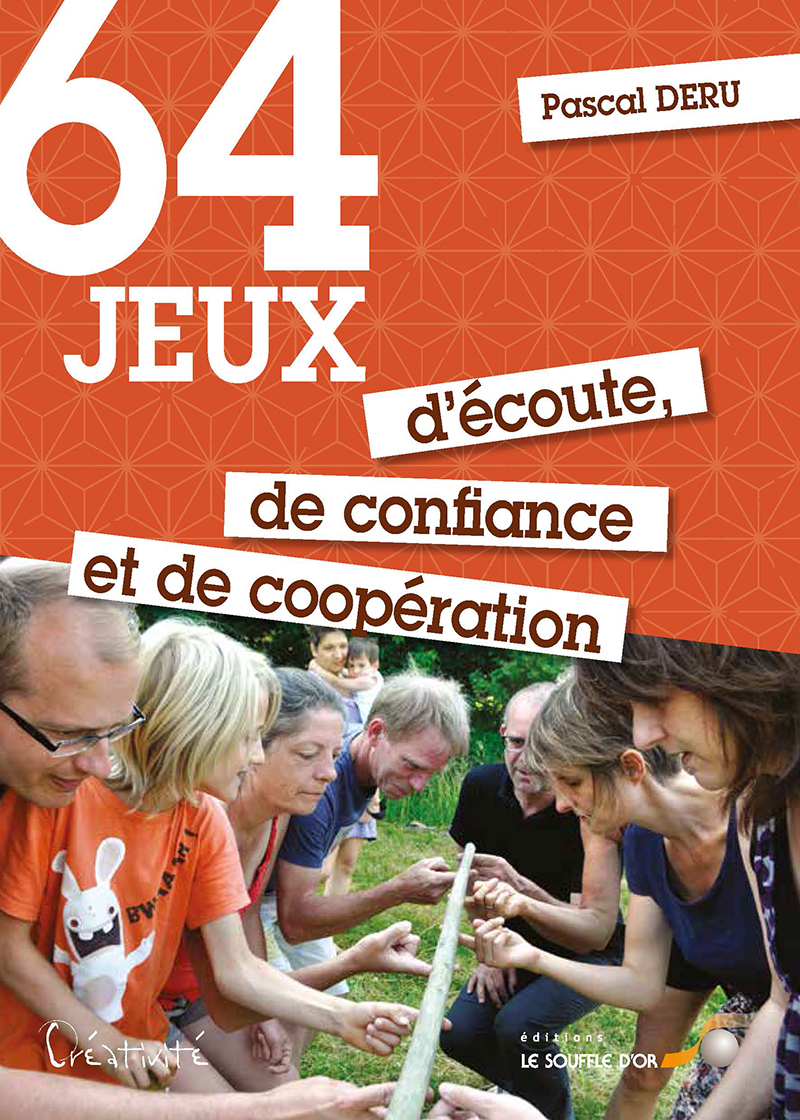 64  jeux d’écoute, de confiance et de coopération  par  