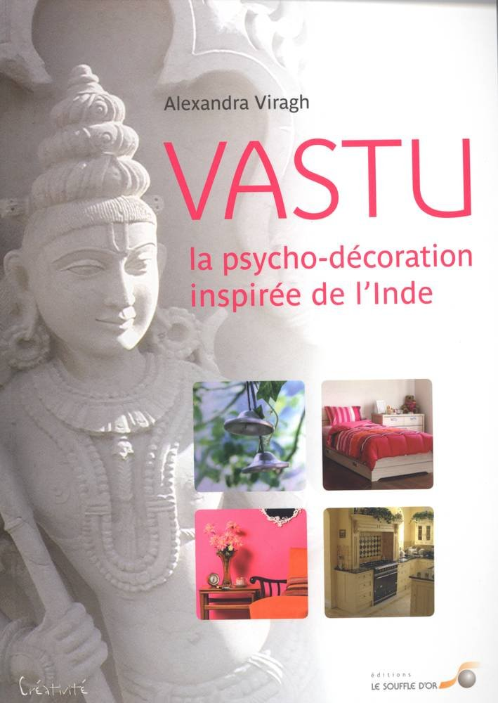 Vastu, la psycho-décoration inspirée de l’Inde  par  