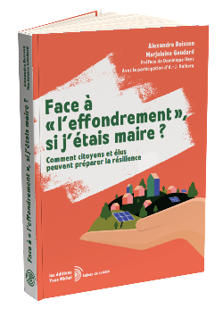 Face à "l'effondrement", si j'étais maire ?  par  ,  